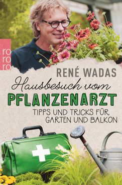 René Wadas - Hausbesuch vom Pflanzenarzt